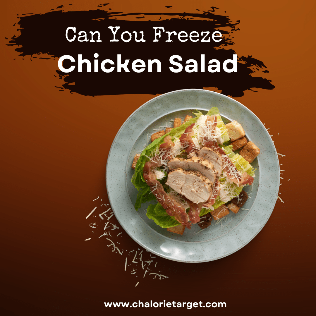 Can You Freeze Chicken Salad?