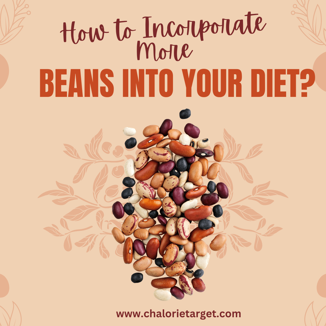 How to Incorporate More Beans into your Diet