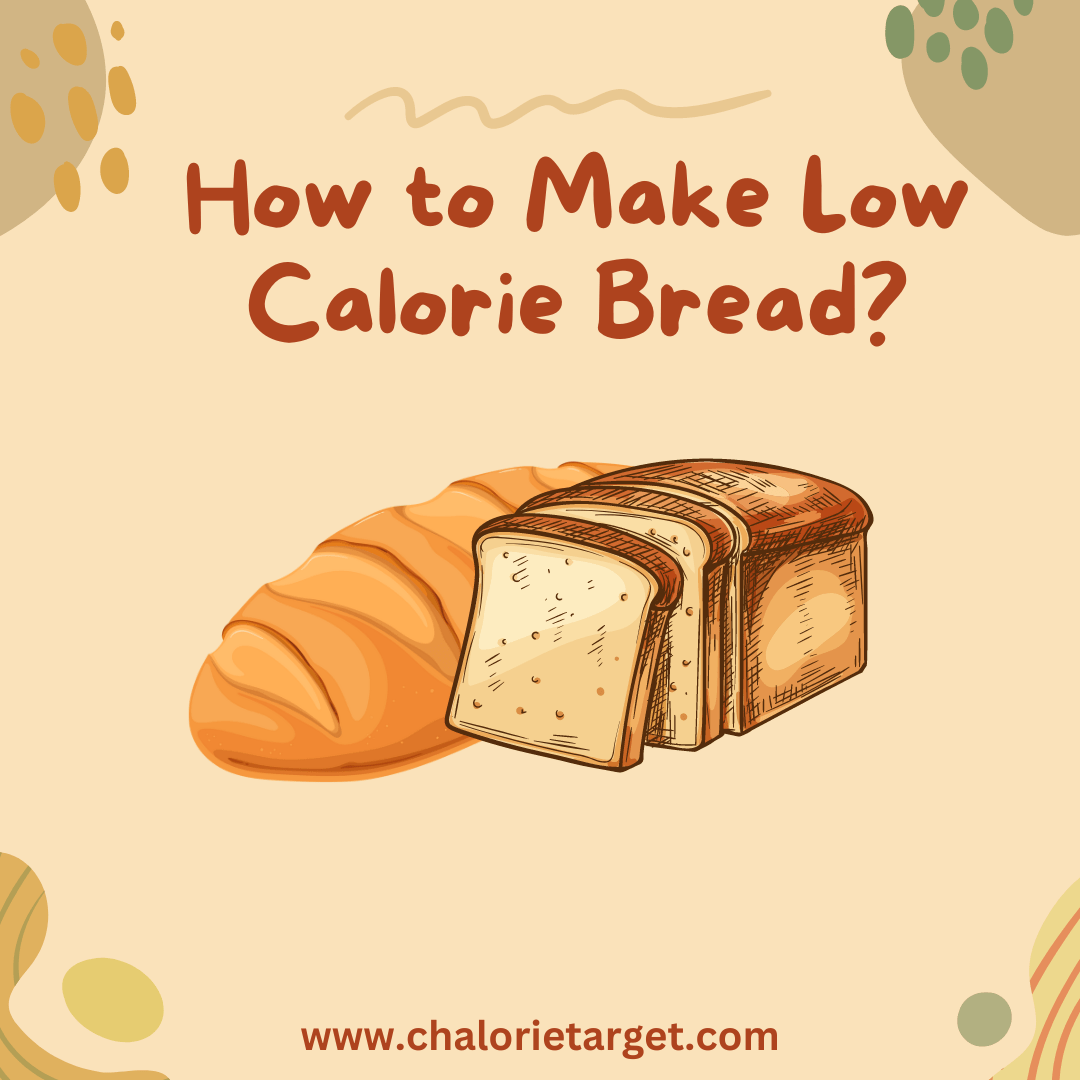 How to make low calorie bread